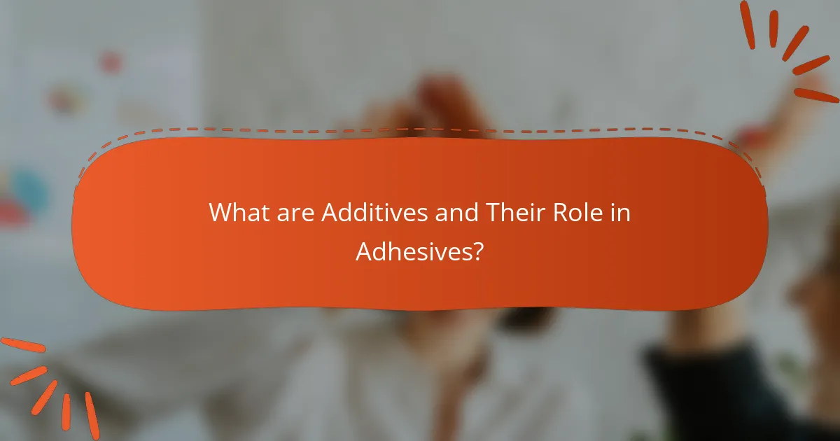 What are Additives and Their Role in Adhesives?