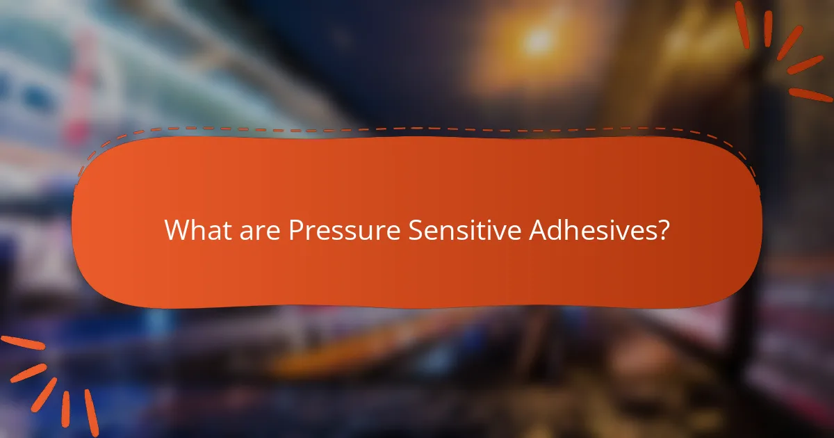 What are Pressure-Sensitive Adhesives?